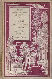 115136. Karásek ze Lvovic, Jiří – Umění jako kritika života : kritické studie (podpis)