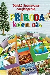 169148. Cancio Barón, Eloísa – Příroda kolem nás : dětská ilustrovaná encyklopedie