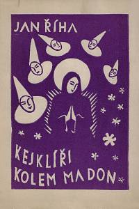 169436. Říha, Jan – Kejklíři kolem madon : hrstka feuilletonů