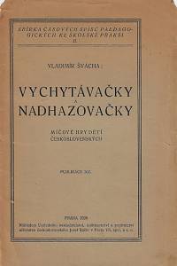 93123. Švácha, Vladimír – Vychytávačky a nadhazovačky : míčové hry dětí československých
