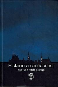 169160. Simandl, Michal / Fiala, Luboslav / Hoskovec, Petr – Historie a současnost : Městská policie Brno