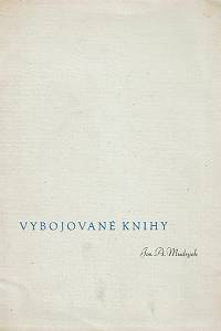 169166. Mudrych, Josef A. – Vybojované knihy (podpis)
