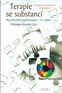 169175. Meckel Fischer, Friederike – Terapie se substancí : psycholytický psychoterapie v 21. století
