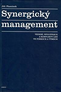 169188. Plamínek, Jiří – Synergický management : vedení, spolupráce a konflikty lidí ve firmách a týmech