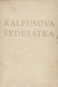 169189. Kalfusova šedesátka : ke dni 25. června 1940