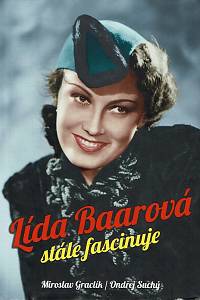 169191. Graclík, Miroslav / Suchý, Ondřej – Lída Baarová stále fascinuje