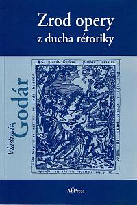 169192. Godár, Vladimír – Zrod opery z ducha rétoriky