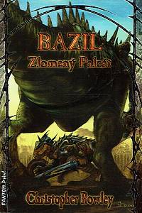 169196. Rowley, Christopher – Bazil Zlomený Palcát