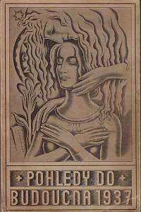 169451. Pohledy do budoucna : astrologicko-spiritualistická ročenka pro rok 1937 : příloha časopisu Spiritistická revue