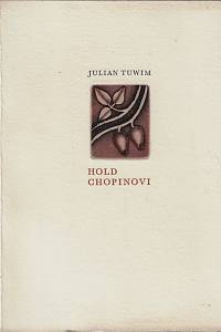 30924. Tuwim, Julian – Hold Chopinovi / Julian Tuwim ; čtyřmi barevnými kombinovanými technikami vyzdobila Eva Bednářová