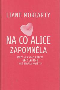 68347. Moriarty, Liane – Na co Alice zapomněla