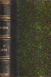 100037. Osvěta, Listy pro rozhled v umění, vědě a politice, ročník XXX. Díl 1-2 (1900)