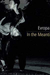 169200. Jakrlová, Hana / Havel, Václav / Chuchma, Josef / – Evropa v mezičase = In the Meantime: Europe