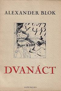 169460. Blok, Alexandr Alexandrovič – Dvanáct : epos o revoluci (podpis)