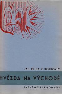 169471. Rejsa z Kolkovic, Jan – Hvězda na východě : básně městu Litomyšli