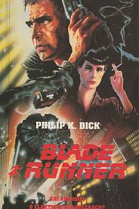 169735. Dick, Philip K. – Blade Runner: Sní androidi o elektrických ovečkách?