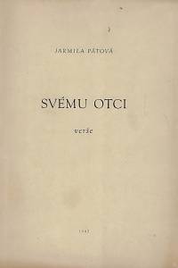 44783. Vrchotová-Pátová, Jarmila – Svému otci : verše / Jarmila Pátová (podpis)