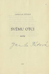 Vrchotová-Pátová, Jarmila – Svému otci : verše / Jarmila Pátová (podpis)