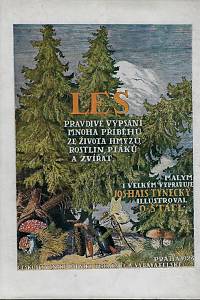 57060. Hais Týnecký, Josef – Les, Pravdivé vypsání mnoha příběhů ze života hmyzu, rostlin, ptáků a zvířat 