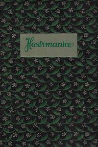 72747. Dvořák, Josef – Hastrmanice : karlínská balada / Josef Dvořák ; dřevoryty Karla Štěcha (podpis)