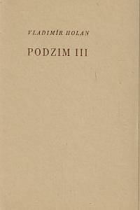 169479. Holan, Vladimír – Podzim III / Vladimír Holan ; dřevořez Pavla Herynka