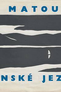 169481. Matoušek, Ota – Lipenské jezero / Ota Matoušek ; úvod napsal Ladislav Stehlík