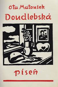 Matoušek, Ota – Doudlebská píseň : 15 dvoulistů dřevořezů a linorytů doprovázených textem doudlebských písní
