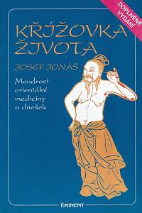169746. Jonáš, Josef – Křížovka života : moudrost orientální medicíny a dnešek  