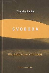 169752. Snyder, Timothy – Svoboda : pět pilířů pro život v 21. století 