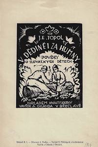 216570. Hodek, Josef – J.E. Topol. V dědině i za humny : povídky o slováckých dětech. Nákladem knihtiskárny Vavřík a Chlanda v Břeclavě