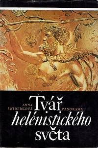 12189. Świderková, Anna – Tvář helénistického světa : od Alexandra Velikého po císaře Augusta
