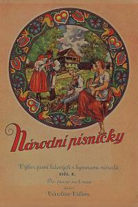 169495. Vilím, Václav – Národní písničky : výbor písní lidových s hymnami národů. Díl I., Pro piano na 2 ruce