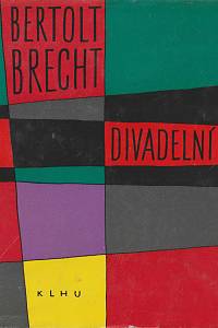 33056. Brecht, Bertolt – Divadelní hry III