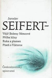 42273. Seifert, Jaroslav – Vějíř Boženy Němcové ; Přilba hlíny ; Ruka a plamen ; Píseň o Viktorce