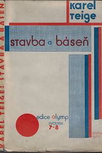 15735. Teige, Karel – Stavba a báseň : umění dnes a zítra : 1919-1927