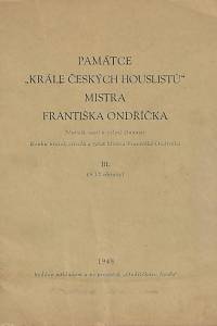169503. Památce krále českých houslistů Mistra Františka Ondříčka : sborník statí o 25leté činnosti Kruhu přátel, ctitelů a žáků Mistra Františka Ondříčka. III.