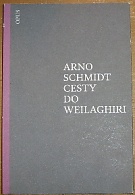 52891. Schmidt, Arno – Cesty do Weilaghiri