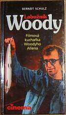52892. Schulz, Berndt – Labužník Woody, Filmová kuchařka Woodyho Allena
