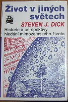 53411. Dick, Steven J. – Život v jiných světech, Historie a pespektivy hledání mimozemského života