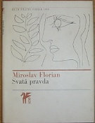 55501. Florian, Miroslav – Svatá pravda (sign.)
