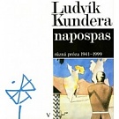 50554. Kundera, Ludvík – Napospas - Různá próza 1941-1999