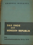 57504. Moravec, Emanuel – Das Ende der Benesch-Republik, Die tschechoslowakische Krise 1938