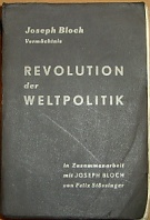 57629. Bloch, Joseph / Stössinger, Felix – Revolution der Weltpolitik