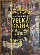57731. Ravik, Slavomír – Velká kniha starožitností a kuriozit