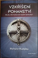 57800. Rudgley, Richard – Vzkříšení pohanství, Síla zla, nebo budoucnosti západní spirituality (bez obálky)