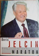 58316. Jelcin, Boris – Prezidentský maraton, Úvahy, vzpomínky, dojmy...