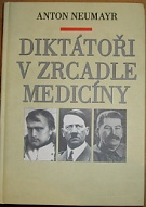 58826. Neumayr, Anton – Diktátoři v zrcadle medicíny