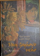 59790. Kaufmann, Hans / Wildegans, Rita – Van Goghovo ucho, Paul Gauguin a pakt mlčení