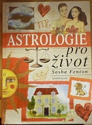 60699. Fenton, Sasha – Astrologie pro život