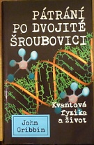 61076. Gribbin, John – Pátrání po dvojité šroubovici, Kvantová fyzika a život